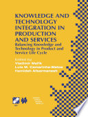 Knowledge and technology integration in production and services : balancing knowledge and technology in product and service life cycle : IFIP TC5/WG5.3 Fifth IEEE/IFIP International Conference on Information Technology for Balanced Automation Systems in Manufacturing and Services (BASYS'02) September 25-27, 2002, Cancun, Mexico /