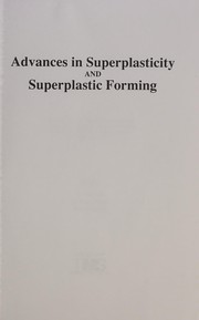 Advances in superplasticity and superplastic forming : proceedings of a symposium sponsored by the MDMD Shaping and Forming Committee, held at the TMS/ASM Materials Week, 2-5 November, 1992 /