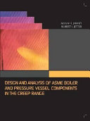 Design and analysis of ASME boiler and pressure vessel components in the creep range /