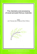 The chemistry and processing of wood and plant fibrous materials /