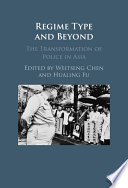 Regime type and beyond : the transformation of police in Asia /