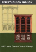 Peter Thomson and son : mid-Victorian furniture styles and designs /