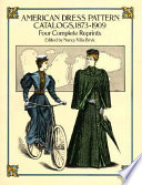 American dress pattern catalogs, 1873-1909 : four complete reprints /