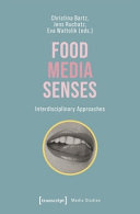 Food - media - senses : interdisciplinary approaches /