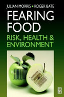 Fearing food : risk, health and environment /