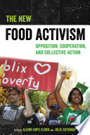 The new food activism : opposition, cooperation, and collective action /