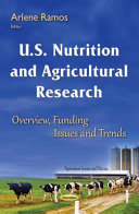 U.S. nutrition and agricultural research : overview, funding issues and trends /