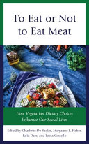 To eat or not to eat meat : how vegetarian dietary choices influence our social lives /