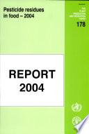 Pesticide residues in food-2004 : report of the Joint Meeting of the FAO Panel of Experts on Pesticide Residues in Food and the Environment and the WHO Core Assessment Group on Pesticide Residues, Rome, Italy, 20-29 September 2004.