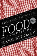 The best American food writing 2023 /