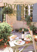 Provence, the beautiful cookbook : authentic recipes from the regions of Provence /