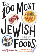 The 100 most Jewish foods : a highly debatable list /