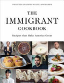 The immigrant cookbook : recipes that make America great /