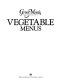 Vegetable menus.