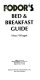 Fodor's bed & breakfast guide /