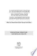 A warrior's guide to psychology and performance : what you should know about yourself and others /