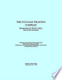 The nuclear weapons complex : management for health, safety, and the environment /