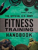 The official U.S. Army fitness training handbook /