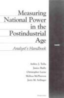 Measuring national power in the post-industrial age : analyst's handbook /