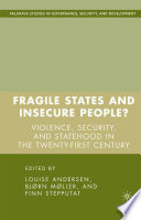 Fragile states and insecure people? : violence, security, and statehood in the twenty-first century /