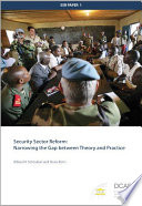 Security sector reform narrowing the gap between theory and practice /