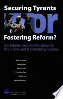 Securing tyrants or fostering reform? : U.S. internal security assistance to repressive and transitioning regimes /