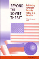 Beyond the Soviet threat : rethinking American security policy in a new era /