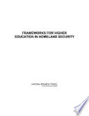 Frameworks for higher education in homeland security /