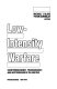 Low-intensity warfare : counterinsurgency, proinsurgency, and antiterrorism in the eighties /