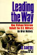 Leading the way: how Vietnam veterans rebuilt the U.S. military : an oral history /