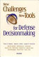 New challenges, new tools for defense decisionmaking /