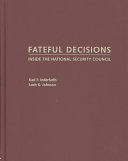 Fateful decisions : inside the National Security Council /