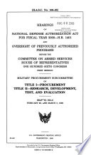 Hearings on National Defense Authorization Act for fiscal year 2000--H.R. 1401 and oversight of previously authorized programs, before the Committee on Armed Services, House of Representatives, One Hundred Sixth Congress, first session : Military Procurement Subcommittee on Title 1--procurement, Title II--research, development, test, and evaluation : hearing held February 23, and March 3, 1999.