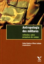 Antropologia dos militares : reflexões sobre pesquisas de campo /