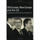 Old Europe, new Europe, and the US : renegotiating transatlantic security in the post 9/11 era /