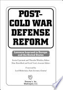 Post-Cold War defense reform : lessons learned in Europe and the United States /