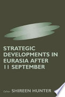 Strategic developments in Eurasia after 11 September /
