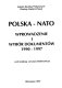 Polska - NATO : wprowadzenie i wybór dokumentów 1990-1997 /