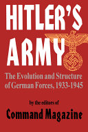 Hitler's army : the evolution and structure of German forces /