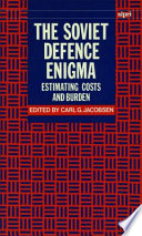 The Soviet defence enigma : estimating costs and burden /