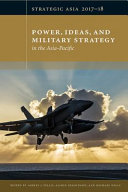 Power, ideas, and military strategy in the Asia-Pacific /