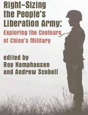 Right sizing the People's Liberation Army exploring the contours of China's military /