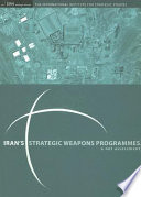 Iran's strategic weapons programmes : a net assessment.