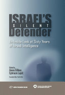 Israel's silent defender : an inside look at sixty years of israeli intelligence /