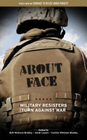 About face : military resisters turn against war /