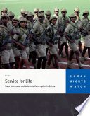 Service for life : state repression and indefinite conscription in Eritrea /