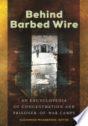 Behind barbed wire : an encyclopedia of concentration and prisoner-of-war camps /