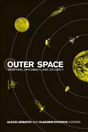 Outer space : weapons, diplomacy, and security /