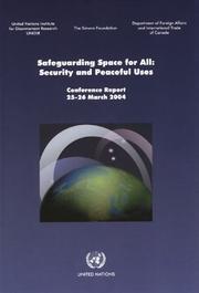 Safeguarding space for all : security and peaceful uses : conference report 25-26 March 2004.