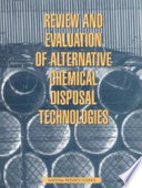 Review and evaluation of alternative chemical disposal technologies /